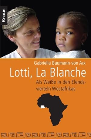 Seller image for Lotti, La Blanche Als Weiße in den Elendsvierteln Westafrikas for sale by ANTIQUARIAT Franke BRUDDENBOOKS