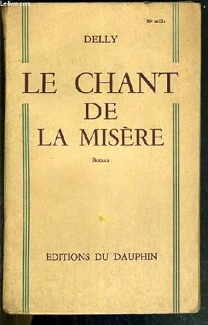 Seller image for LE CHANT DE LA MISERE for sale by Le-Livre