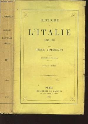 Bild des Verkufers fr HISTOIRE DE L'ITALIE EN 1849-60 / TOME TROISIEME / 8e EDITION zum Verkauf von Le-Livre