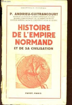 Immagine del venditore per HISTOIRE DE L'EMPIRE NORMAND ET DE SA CIVILISATION / BIBLIOTHEQUE HISTORIQUE venduto da Le-Livre