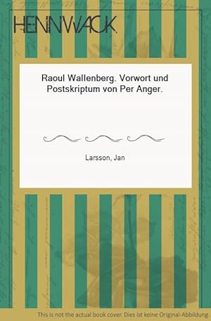 Bild des Verkufers fr Raoul Wallenberg. Vorwort und Postskriptum von Per Anger. zum Verkauf von HENNWACK - Berlins grtes Antiquariat