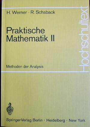 Praktische Mathematik 2. : Methoden der Analysis. Hrsg. mit Unterstützung von R. Runge u. H. Arnd...