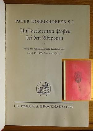 Bild des Verkufers fr Auf verlorenen Posten bei den Abiponen. Dobrizhoffer. Nach d. Orig. Ausg. bearb. von Walter von Hauff; Alte Reisen und Abenteuer Band 21; zum Verkauf von Antiquariat Blschke