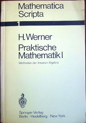 Praktische Mathematik 1. : Methoden der linearen Algebra. Vorlesung gehalten im Wintersemester 19...