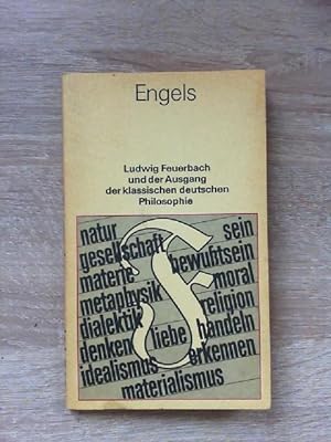 Ludwig Feuerbach und der Ausgang der klassischen deutschen Philosophie