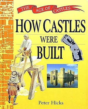 The Age Of Castles : How Castles Were Built :
