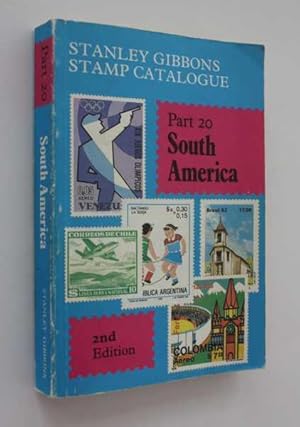 Stanley Gibbons Stamp Catalogue: Part 20 South America, Second Edition 1984