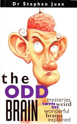 Seller image for The Odd Brain: Mysteries of Our Weird and Wonderful Brains Explained for sale by Goulds Book Arcade, Sydney