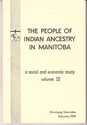Immagine del venditore per The People of Indian Ancestory in Rural Manitoba: a Social and Economic Study Volume III venduto da John Thompson