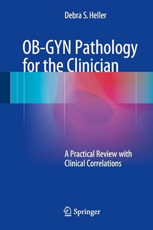 Seller image for OB-GYN Pathology for the Clinician : A Practical Review with Clinical Correlations for sale by AHA-BUCH GmbH