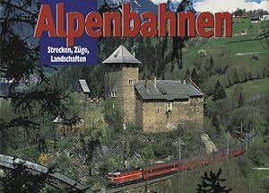 Alpenbahnen Strecken, Züge, Landschaften