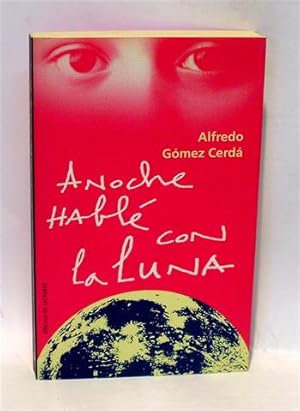 Bild des Verk�ufers f�r ANOCHE HABL� CON LA LUNA zum Verkauf von Librer�a Torres-Espinosa