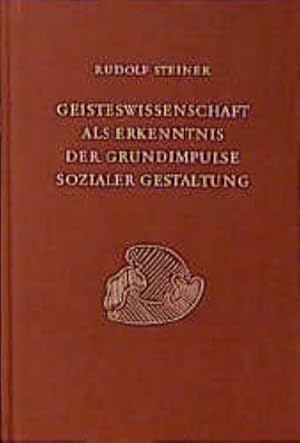 Immagine del venditore per Geisteswissenschaft als Erkenntnis der Grundimpulse sozialer Gestaltung : 17 Vortrge u. e. Ansprache, Dornach u. Berlin 1920 venduto da AHA-BUCH GmbH