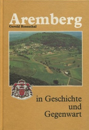 Aremberg in Geschichte und Gegenwart. Herausgegeben im Auftrag der Kath. Kirchengemeinde St. Niko...