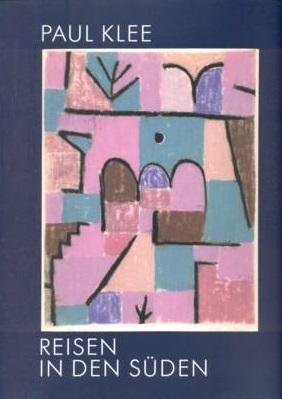 Immagine del venditore per Paul Klee. Reisen in den Sden. Reisefieber praecisiert venduto da Versandantiquariat Bolz