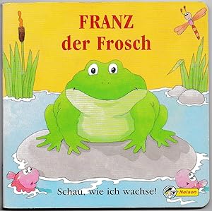 Franz der Frosch. Schau, wie ich wachse