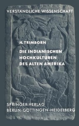 Bild des Verkufers fr Die indianischen Hochkulturen des alten Amerika. Verstndliche Wissenschaft (82. Band) zum Verkauf von Versandantiquariat Bolz