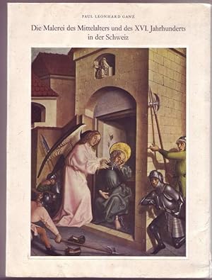 Imagen del vendedor de Die Malerei des Mittelalters und des XVI. [16.] Jahrhunderts in der Schweiz. (= Schweizer Kunst Band 5) a la venta por Graphem. Kunst- und Buchantiquariat