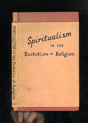 SPIRITUALISM IN THE EVOLUTION OF RELIGION - Religion is a Way of Life