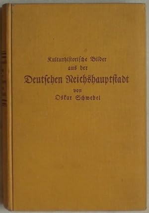 Seller image for Kulturhistorische Bilder aus der Deutschen Reichshauptstadt. for sale by Antiquariat Rainer Schlicht