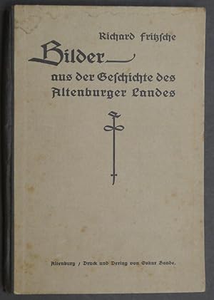 Bild des Verkufers fr Bilder aus der Geschichte des Altenburger Landes. Ein heimatgeschichtliches Lesebuch fr Schule und Haus. zum Verkauf von Antiquariat Rainer Schlicht