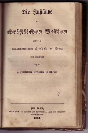 Image du vendeur pour Die Zustnde der christlichen Sekten unter der muhammedanischen Herrschaft im Orient mit Rcksicht auf die gegenwrtigen Ereignisse in Syrien. mis en vente par Antiquariat Rainer Schlicht