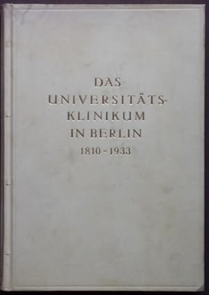 Bild des Verkufers fr Das Universittsklinikum in Berlin. Seine rzte und seine wissenschaftliche Leistung 1810-1933. zum Verkauf von Antiquariat Rainer Schlicht