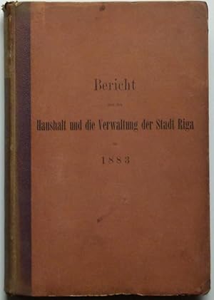 Immagine del venditore per Bericht ber den Haushalt und die Verwaltung der Stadt Riga fr 1883. 1. Theil. Haushalt. 2. Theil. Verwaltung. venduto da Antiquariat Rainer Schlicht