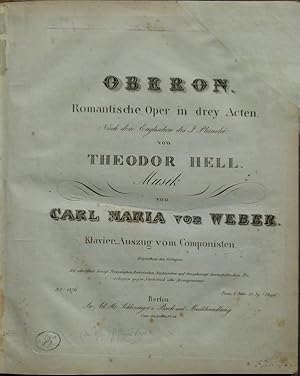 Image du vendeur pour Oberon. Romantische Oper in drey Acten nach dem Englischen des J. Planch von Theodor Hell. Musik von Carl Maria von Weber. Klavier-Auszug vom Componisten. mis en vente par Antiquariat Rainer Schlicht