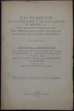 Immagine del venditore per Das Plankton des Schlossgrabens und des Schlossteiches zu Mnster i. W. unter besonderer Bercksichtigung der Temporalvariationen von Anuraea cochlearis und Ceratium hirundinella. venduto da Antiquariat Rainer Schlicht