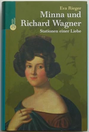 Bild des Verkufers fr Minna und Richard Wagner. Stationen einer Liebe. zum Verkauf von Antiquariat Rainer Schlicht