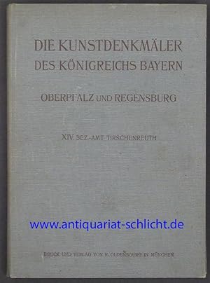 Immagine del venditore per Die Kunstdenkmler von Oberpfalz & Regensburg. Heft XIV. Bezirksamt Tirschenreuth. venduto da Antiquariat Rainer Schlicht