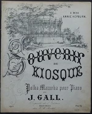 Immagine del venditore per Souvenir de Kiosque. Polka Mazurka pour Piano par J. Gall. A Miss Annie Hepburn. Op. 5. venduto da Antiquariat Rainer Schlicht