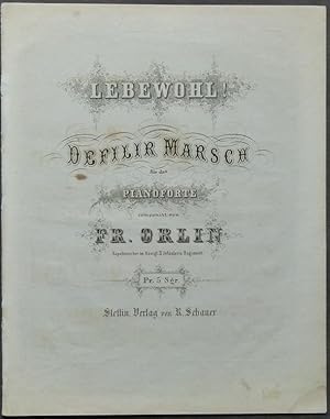 Image du vendeur pour Lebewohl! Defilir Marsch fr das Pianoforte componirt von Fr. Orlin. mis en vente par Antiquariat Rainer Schlicht