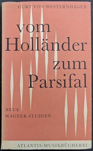 Bild des Verkufers fr Vom Hollnder zum Parsifal. Neue Wagner-Studien. zum Verkauf von Antiquariat Rainer Schlicht