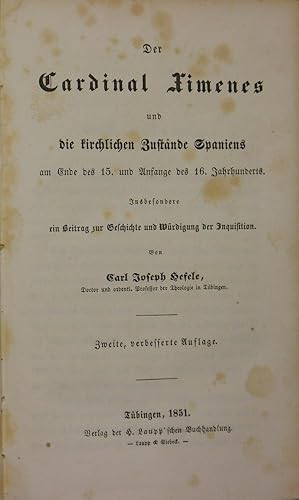 Bild des Verkufers fr Der Cardinal Ximenes und die kirchlichen Zustnde Spaniens am Ende des 15. und Anfange des 16. Jahrhunderts. Insbesondere ein Beitrag zur Geschichte und Wrdigung der Inquisition. zum Verkauf von Antiquariat Rainer Schlicht