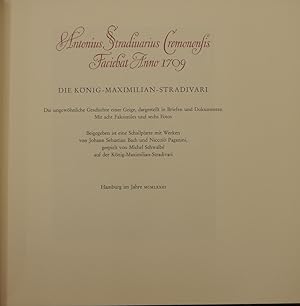 Immagine del venditore per Antonius Stradivarius Cremonensis faciebat anno 1709. Die Knig-Maximilian-Stradivari. Die ungewhnliche Geschichte einer Geige, dargestellt in Briefen und Dokumenten. Mit acht Faksimiles und sechs Fotos. Beigegeben ist eine Schallplatte mit Werken von Sebastian Bach und Niccolo Paganini gespielt von Michel Schwalb auf der Knig-Maximilian-Stradivari. venduto da Antiquariat Rainer Schlicht