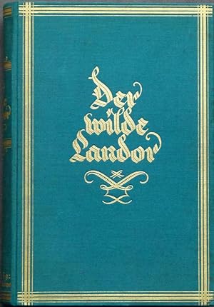 Seller image for Der wilde Landor. Das Maler- und Forscherleben A. H. Savage Landors von ihm selbst erzhlt. for sale by Antiquariat Rainer Schlicht