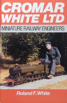 CROMAR WHITE LTD - MINIATURE RAILWAY ENGINEERS