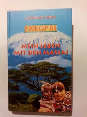 Bild des Verkufers fr Enkop Ai / Enkopai (mein Land) mein Leben mit den Massai zum Verkauf von ANTIQUARIAT Franke BRUDDENBOOKS