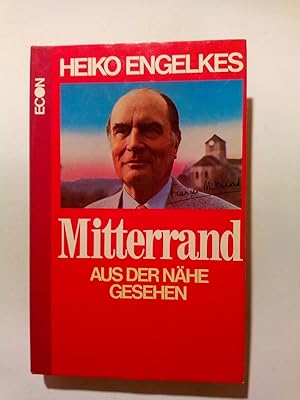 Bild des Verkufers fr Mitterrand : aus der Nhe gesehen. zum Verkauf von ANTIQUARIAT Franke BRUDDENBOOKS