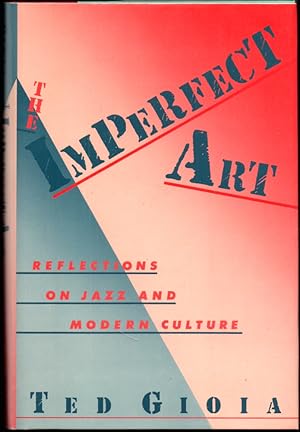 Bild des Verkufers fr The Imperfect Art: Reflections on Jazz and Modern culture zum Verkauf von Kenneth Mallory Bookseller ABAA