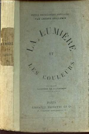 Bild des Verkufers fr LA LUMIERE ET LES COULEURS / PETITE ENCYCLOPEDIE POPULAIRE zum Verkauf von Le-Livre