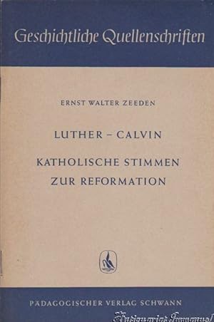 Bild des Verkufers fr Martin Luther, Johannes Calvin und zeitgenssische katholische Stimmen zur Reformation zum Verkauf von Antiquariat Immanuel, Einzelhandel