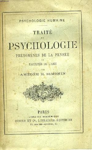 Seller image for TRAITE DE PSYCHOLOGIE, PHENOMENES DE LA PENSEE ET FACULTES DE L'AME (PSYCHOLOGIE HUMAINE) for sale by Le-Livre