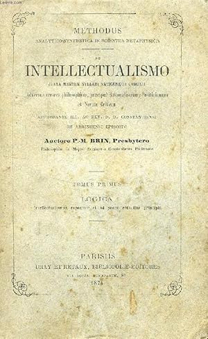 Seller image for DE INTELLECTUALISMO, 3 TOMES, JUXTA MENTEM SYLLABI VATICANQUE CONCILII ADVERSUS ERRORES PHILOSOPHICOS PRAECIPUE RATIONALISMUM POSITIVISMUM ET NOVAM CRITICEM for sale by Le-Livre