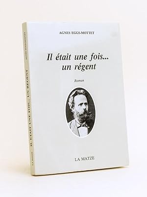 Il était une fois. un Régent.