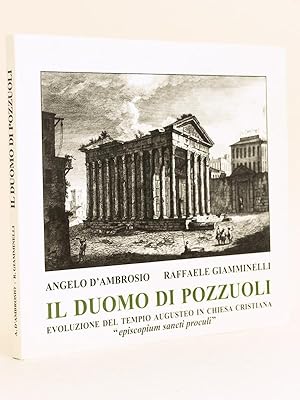 Il Duomo di Pozzuoli. Evoluzione del tempio augusteo in Chiesa cristiana "Episcopium sancti proculi"