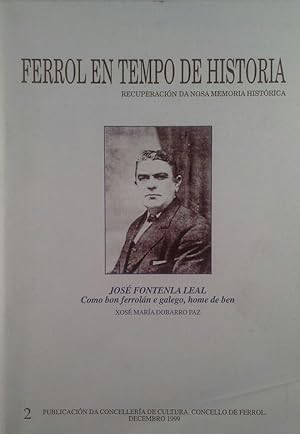 Imagen del vendedor de FERROL EN TEMPO DE HISTORIA. JOSE FONTENLA LEAL COMO BON FERROLAN E GALEGO, HOME a la venta por CENTRAL LIBRERA REAL FERROL