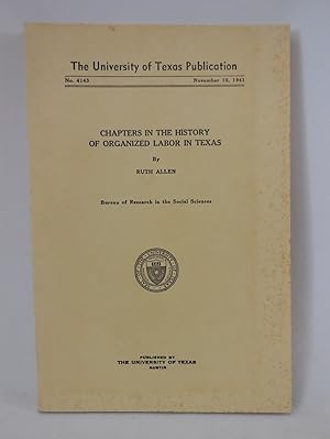 Image du vendeur pour Chapters in the History of Organized Labor in Texas mis en vente par Pacific Coast Books, ABAA,ILAB